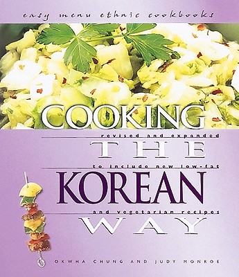 Cooking the Korean Way - Chung, Okwha, and Monroe, Judy