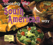 Cooking the South American Way - Parnell, Helga, and Wolfe, Robert L (Photographer), and Wolfe, Diane (Photographer)