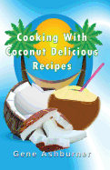 Cooking With Coconut: Delicious Recipes