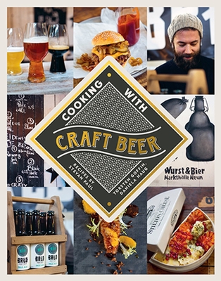 Cooking with Craft Beer - Goffin, Torsten, and Paul, Stevan