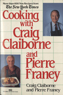 Cooking with Craig Claiborne and Pierre Franey: A Cookbook