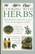 Cooking with Herbs: Bring Distinctive Fresh Tastes to Your Food with the Fragrance of Herbs