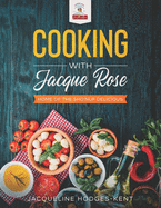 Cooking with Jacque Rose: Home of the Sho'Nuf Delicious