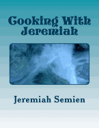 Cooking With Jeremiah - Semien, Jeremiah