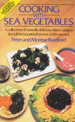 Cooking with Sea Vegetables - Bradford, Peter, and Bradford, Montse