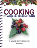 Cooking with Wild Berries & Fruits of Indiana, Kentucky and Ohio