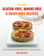 Cook's Bible: Gluten-Free, Wheat-Free & Dairy-Free Recipes: More Than 100 Mouth-Watering Recipes for All the Family