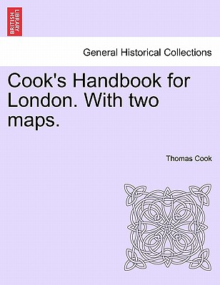 Cook's Handbook for London. with Two Maps. - Cook, Thomas