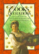 Cooks Quotations: A Collection of Fine Paintings and the Best Cooking Quotes - Exley, Helen (Editor)