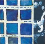 Cool Blue Rocks: Rock 'N' Roll in the Bluegrass Tradition