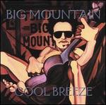 Cool Breeze - Big Mountain