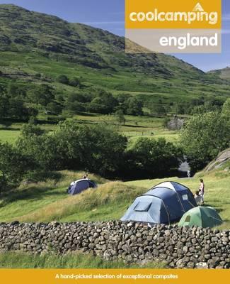 Cool Camping: England: A Hand-picked Selection of Exceptional Campsites and Camping Experiences - Knight, Jonathan, and et al.