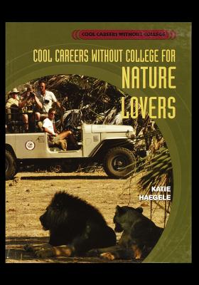 Cool Careers Without College for Nature Lovers - Haegele, Katie