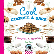 Cool Cookies & Bars: Easy Recipes for Kids to Bake: Easy Recipes for Kids to Bake