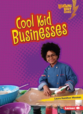 Cool Kid Businesses - Waxman, Laura Hamilton