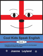 Cool Kids Speak English - Book 1: Enjoyable Activity Sheets, Word Searches & Colouring Pages for Children Learning English as a Foreign Language