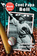 Cool Papa Bell: Lightning-Fast Center Fielder
