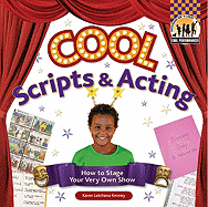 Cool Scripts: How to Stage Your Very Own Show: How to Stage Your Very Own Show