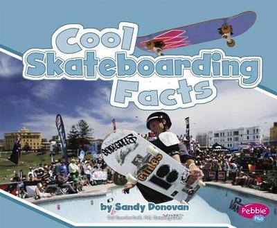 Cool Skateboarding Facts - Donovan, Sandy