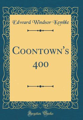 Coontown's 400 (Classic Reprint) - Kemble, Edward Windsor