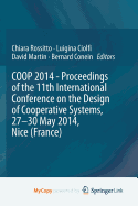 COOP 2014 - Proceedings of the 11th International Conference on the Design of Cooperative Systems, 27-30 May 2014, Nice (France) - Rossitto, Chiara (Editor), and Ciolfi, Luigina (Editor), and Martin, David (Editor)