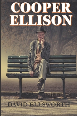 Cooper Ellison: One life, One story - Ellsworth, David