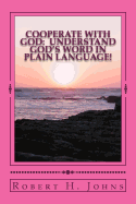 Cooperate With God: Understand God's Word in Plain Language
