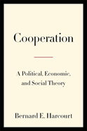 Cooperation: A Political, Economic, and Social Theory