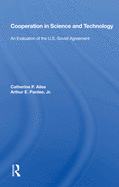 Cooperation in Science and Technology: An Evaluation of the U.S.-Soviet Agreement
