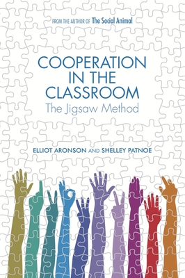 Cooperation in the Classroom: The Jigsaw Method - Aronson, Elliot, and Patnoe, Shelley