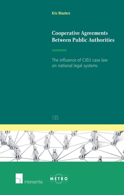 Cooperative Agreements between Public Authorities: The influence of CJEU case law on national legal systems - Wauters bv, Advocatenkantoor