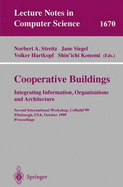 Cooperative Buildings. Integrating Information, Organizations, and Architecture: Second International Workshop, Cobuild'99, Pittsburgh, Pa, USA, October 1-2, 1999, Proceedings