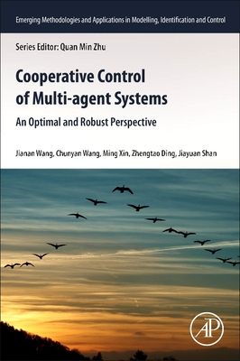 Cooperative Control of Multi-Agent Systems: An Optimal and Robust Perspective - Wang, Jianan, and Wang, Chunyan, and Xin, Ming