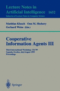 Cooperative Information Agents III: Third International Workshop, CIA'99 Uppsala, Sweden, July 31 - August 2, 1999 Proceedings