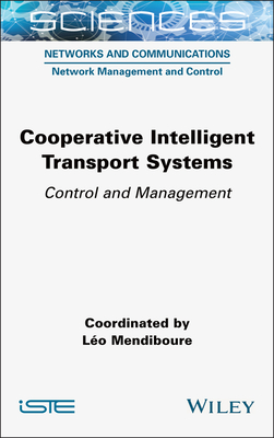 Cooperative Intelligent Transport Systems: Control and Management - Mendiboure, Lo (Editor)