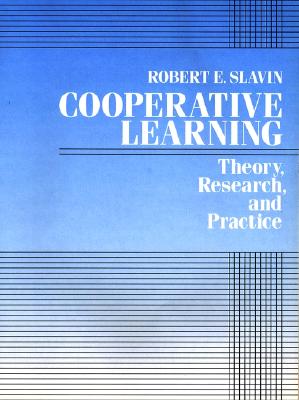 Cooperative Learning: Theory, Research and Practice - Slavin, Robert E, Dr.