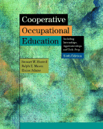 Cooperative Occupational Education - Husted, Stewart W, and Mason, Ralph E, and Adams, Elaine PhD