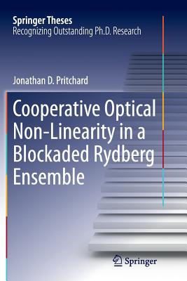 Cooperative Optical Non-Linearity in a Blockaded Rydberg Ensemble - Pritchard, Jonathan D