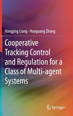 Cooperative Tracking Control and Regulation for a Class of Multi-Agent Systems - Liang, Hongjing, and Zhang, Huaguang