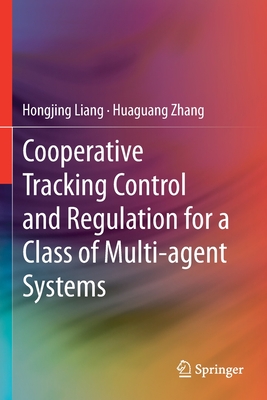 Cooperative Tracking Control and Regulation for a Class of Multi-Agent Systems - Liang, Hongjing, and Zhang, Huaguang