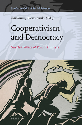 Cooperativism and Democracy: Selected Works of Polish Thinkers - Blesznowski, Bartlomiej (Editor)