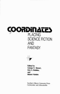 Coordinates: Placing Science Fiction and Fantasy - Slusser, George E, PhD (Editor), and Rabkin, Eric S, Professor, PhD (Editor), and Scholes, Robert (Editor)