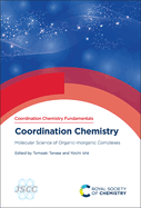 Coordination Chemistry: Molecular Science of Organic-Inorganic Complexes