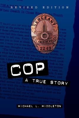 Cop: A True Story - Middleton, Michael