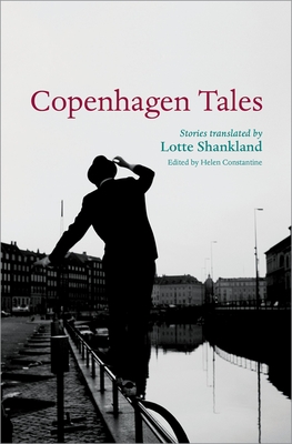 Copenhagen Tales - Constantine, Helen (Editor), and Shankland, Lotte (Translated by)