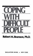 Coping W/Difficult Ppl - Bramson, Robert M, Ph.D.