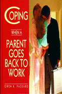 Coping When a Parent Goes Back to Work - Packard, Gwen K