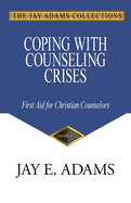 Coping with Counseling Crises: First Aid for Christian Counselors