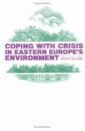 Coping with Crisis in Eastern Europe's Environment - Alcamo, J (Editor)