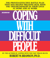 Coping with Difficult People (New on CD): In Business and in Life